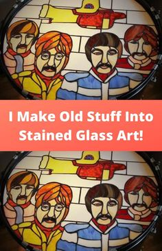 two stained glass drums with the words i make old stuff into stained glass art on them