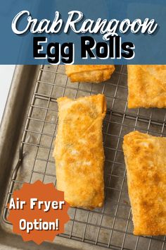 crab rangoon egg rolls on a cooling rack with text overlay reading crab rangoon egg rolls air fryer option