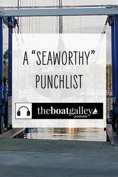 a blue truck parked next to a dock with the words, a seaworthy punchlist