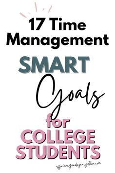 the text reads 17 time management smart goals for college students