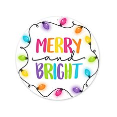 merry and bright sticker on a white background with lights in the shape of a circle