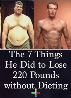 The 7 Things He Did to Lose 220 Pounds without Dieting, Dieting...just the word can conjure horror among those of us who have been through th Transformation Fitness, Workout Muscle, Fitness Bodybuilding, Lose 50 Pounds, Fitness Transformation, Health Motivation, Mens Health, Transformation Body, Lose Belly