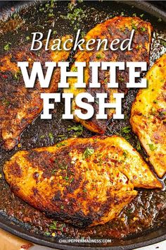 grilled white fish in a skillet with the words, blackened white fish