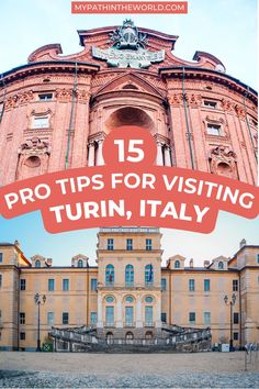 an old building with the words 15 pro tips for visiting turn, italy on it