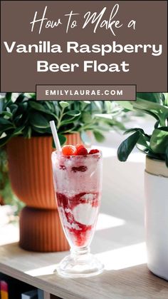 an ice cream sundae in a glass with strawberries on top and text overlay reads how to make a vanilla raspberry beer float