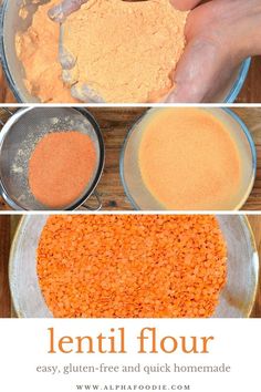 the steps to make lentil flour are shown in three different bowls, including one being made