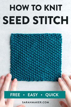 two hands holding up a knitted square with the words how to knit seed stitch on it