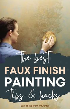 the best faux finish painting tips and hacks