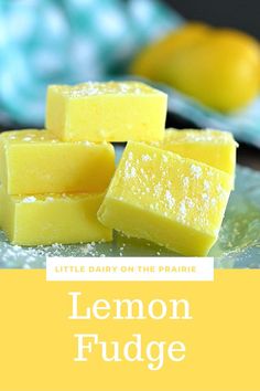 lemon fudge on a glass plate with lemons in the background and text overlay that reads, little dairy on the prairie