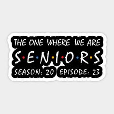 the one where we are seniors season 20 episode 23 sticker on a white background