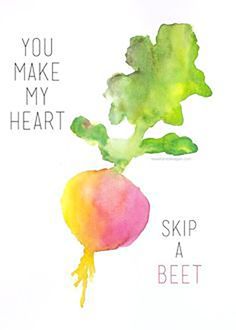 a beet with the words you make my heart skip a beet