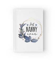 a white hardcover book with blue leaves and the words but nammy ever on it