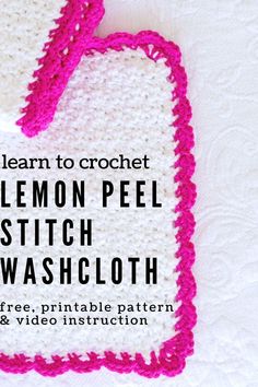 a crochet lemon peel stitch washcloth with the words learn to crochet