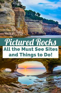 the cliffs and water with text that reads pictures rocks all the must see sites and things to