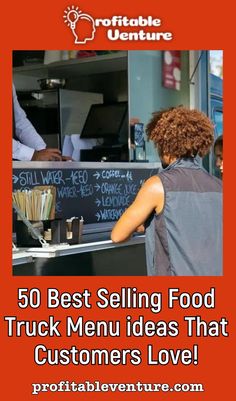 a woman standing in front of a food truck with the words 50 best selling food truck menu ideas that customers love