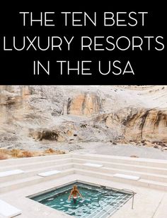 the ten best luxury resort in the usa with text overlaying it's image