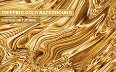 an abstract gold background with the words driping gold background in white and black letters