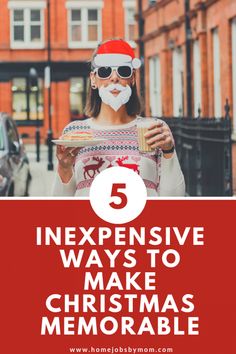 a woman in santa's hat and sunglasses holding a cake with the words 5 expensive ways to make christmas memorable