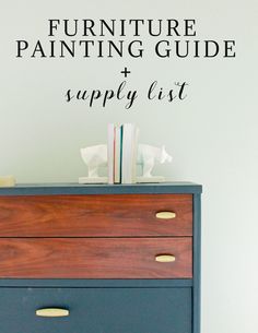 a dresser with the words furniture painting guide and supply list on it's side