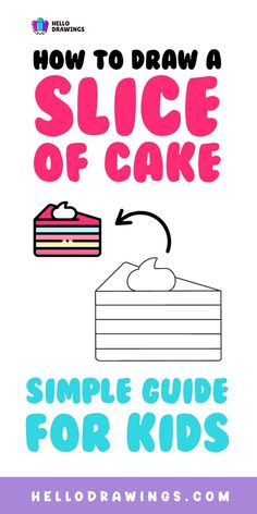 How to Draw a Slice Of Cake | Simple Tutorial for Kids How To Draw A Slice Of Cake, A Slice Of Cake, Slice Of Cake, Food Drawings