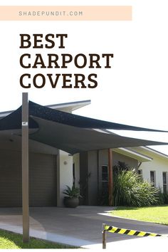 the best carport covers for your home in shade and sun, with text overlay that reads best carport covers