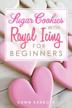 sugar cookies with royal icing for beginners by dawn faros, author of the book