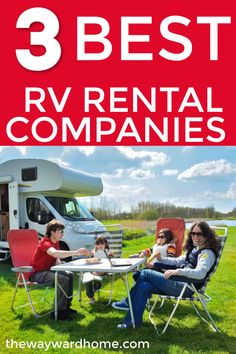 three people sitting at a table in front of an rv with the words 3 best rv rental companies