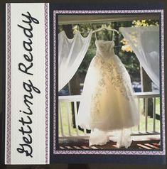 a wedding dress hanging on a rack in front of a window with the words getting ready