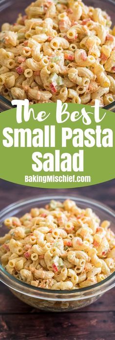 the best small pasta salad is in a glass bowl on a wooden table with text overlay