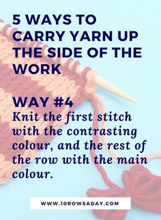 a knitting project with the words, 5 ways to carry yarn up the side of the work