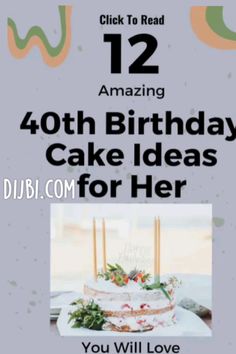 an advertisement for a birthday cake with the words,'amazing 12th birthday cake ideas for her