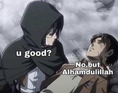 two anime characters with the caption'u good? no, but, alhamdullillah