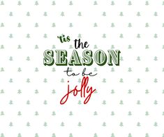 the words tis the season take joy written in red and green on a white background