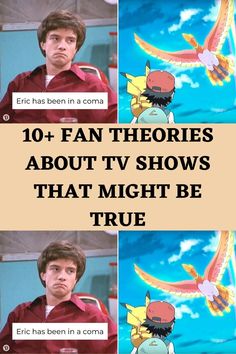 two pictures with the words 10 fan theorys about tv shows that might be true