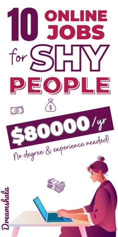 a woman sitting at a table with a laptop on her lap and the words, 10 online jobs for shy people $ 8000 / yr no degree experience needed