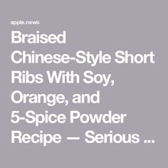 an advertisement with the words, braised chinese - style short ribs with soy, orange, and 5 spice powder recipe