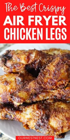 the best crispy air fryer chicken legs on a white plate with text overlay