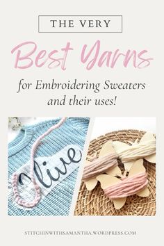 the very best yarns for embroding sweaters and their uses