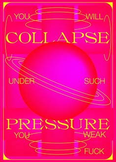 a poster with the words collapsie under pressure