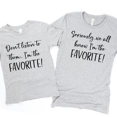 Funny Sibling Tshirts. Wear at Thanksgiving or Christmas, or for fun photos!High quality tees come in your choice of various "I'm the Favorite" sayings.✔ I'm the FAVORITE...!✔ No... I'm the FAVORITE!✔ Seriously... we all know I'm the FAVORITE!✔ Don't listen to them... I'm the FAVORITE!✔ I'm the FAVORITE... Because I said soGray tee is made from Short Sleeve Crew Neck T-ShirtHigh Quality Super Soft 90% Cotton / 10% PolyesterAvailable in Toddler sizes:2T, 3T & 4TPLEASE DOUBLE CHECK SIZE CHART.Also Funny Sibling Shirts, Moose Family, Custom Bag Tags, Matching Tshirts, Funky Shirts, Family Reunion Shirts, Reunion Shirts, Kids Tees, Sibling Shirts