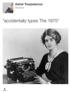 an old photo of a woman typing on a typewriter with the caption accidentally types the 1876