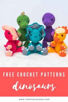 four crocheted animals sitting next to each other with text overlay that reads free crochet patterns dinosaurs