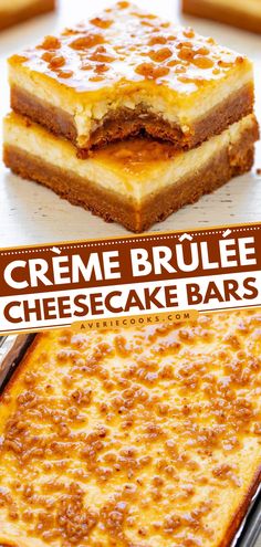 some brownies and cheesecake bars are on a table with the words creme brulee cheesecake bars