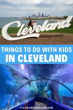 the cleveland sign and aquarium with text overlay that reads things to do with kids in cleveland