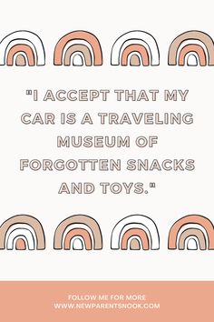 a quote that says i accept that my car is a traveling museum of forgotten snacks and toys