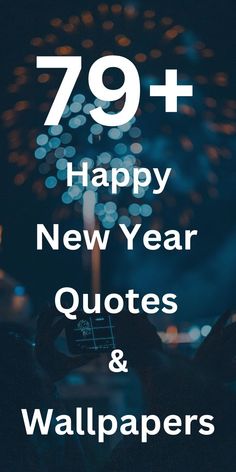 someone holding a cell phone with the words 79 happy new year quotes and wallpapers