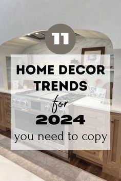 the words 11 home decor trend for 2014 you need to copy in front of an image of a kitchen