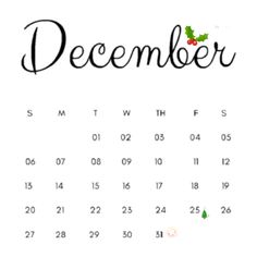 a calendar with the word december written in black and red ink on it, surrounded by holly