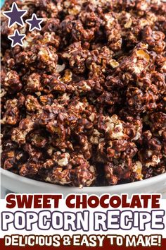 sweet chocolate popcorn recipe with text overlay that reads, sweet chocolate popcorn recipe delicious and easy to make