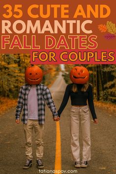 two people holding hands with pumpkins on their heads and the words 25 fun fall dates for couples